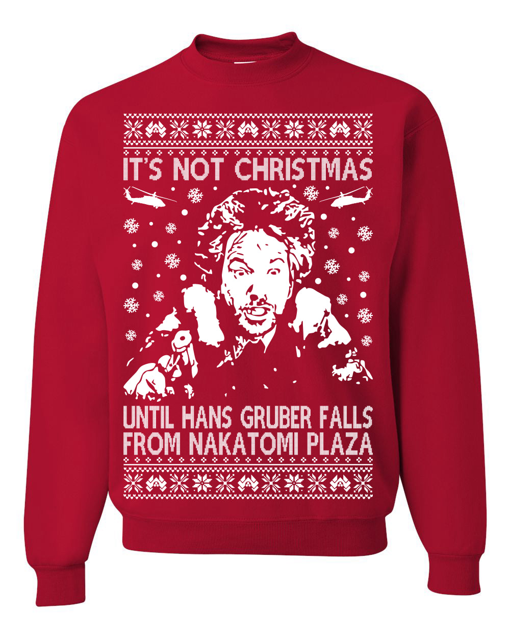 It's Not Christmas Until Hans Gruber Falls From Nakatomi Plaza White, Classic Xmas Movie McClane, Ugly Christmas Sweater Ugly Christmas Unisex Crewneck Sweatshirt