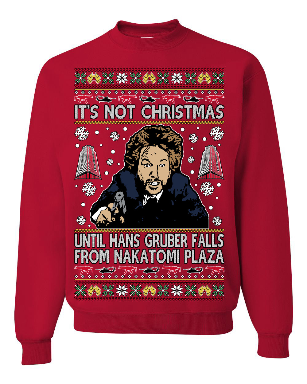It's Not Christmas Until Hans Gruber Falls From Nakatomi Plaza Color, Classic Xmas Movie McClane, Ugly Christmas Sweater Ugly Christmas Unisex Crewneck Sweatshirt