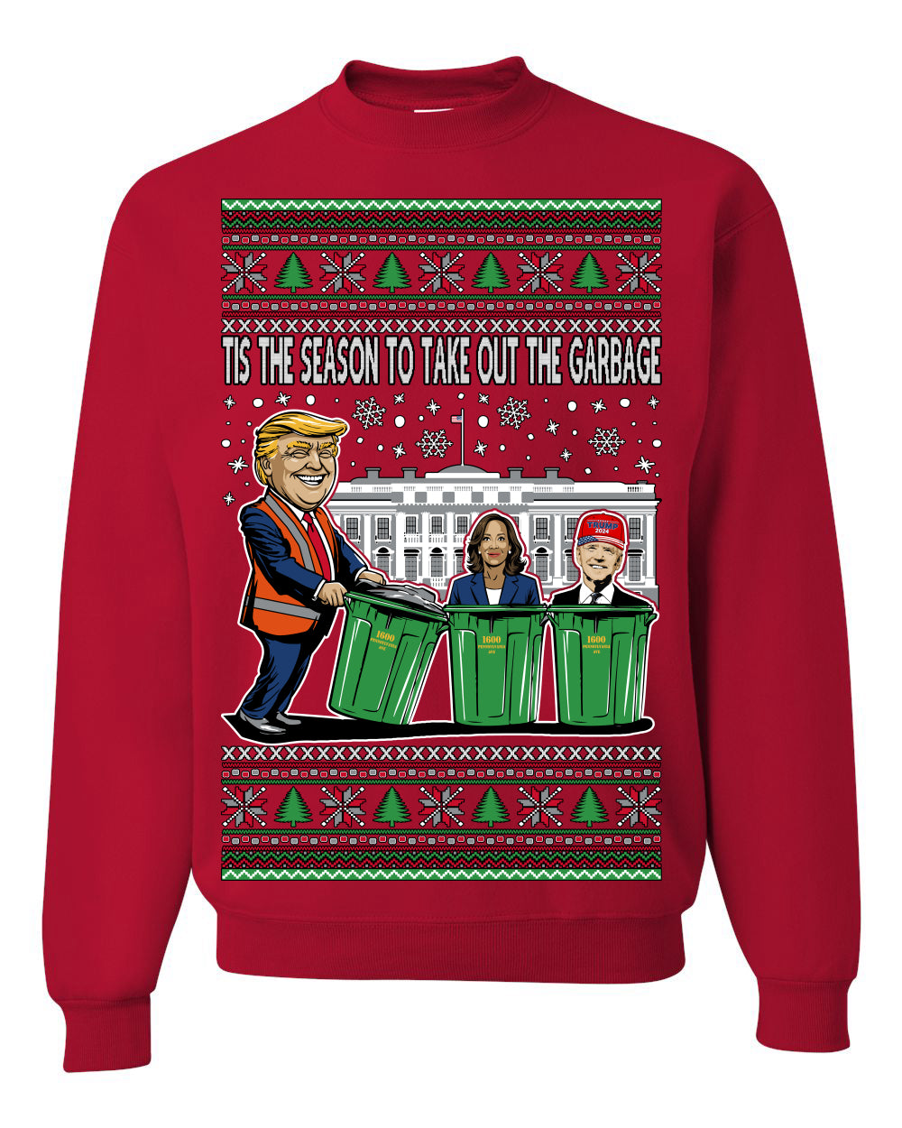 Tis the Season to Take Out the Garbage President Trump, 47th USA President of the United States, Gift for Republicans Conservatives Ugly Christmas Sweater Ugly Christmas Unisex Crewneck Sweatshirt