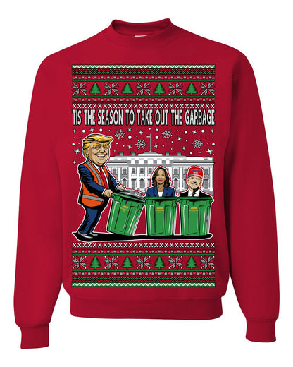 Tis the Season to Take Out the Garbage President Trump, 47th USA President of the United States, Gift for Republicans Conservatives Ugly Christmas Sweater Ugly Christmas Unisex Crewneck Sweatshirt