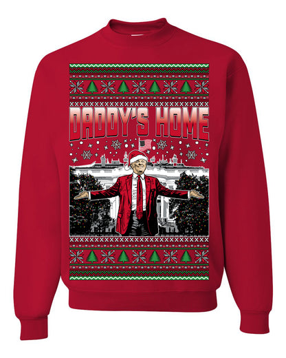 Daddy's Home Red Suit, I'll Be Home for Christmas | Funny Santa Clause President Donald Trump White House Holiday Xmas Sweaters, MAGA Ugly Christmas Unisex Crewneck Sweatshirt