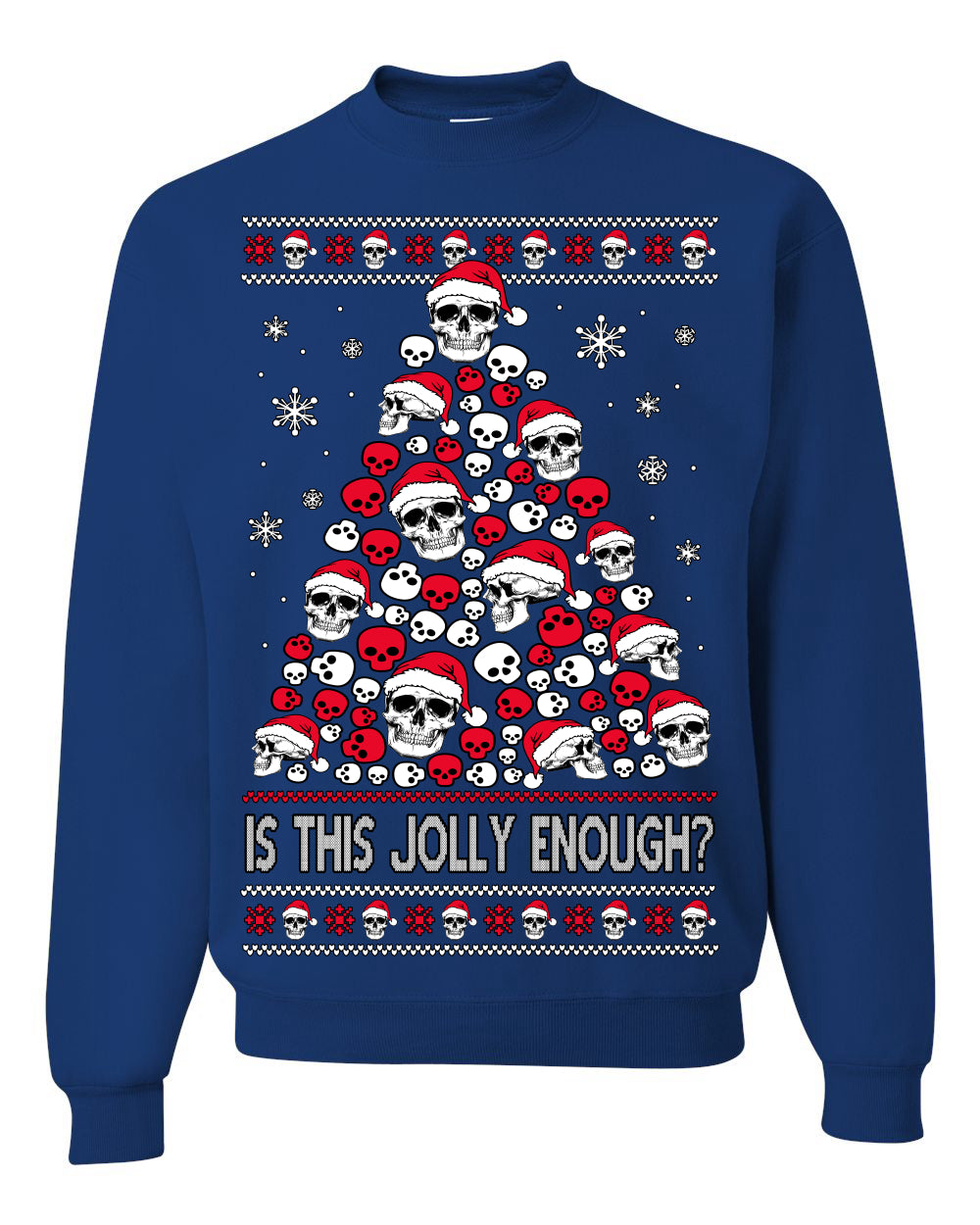 Is This Jolly Enough? Skeleton Halloween Xmas Skull Christmas Tree Ugly Christmas Sweater Ugly Christmas Unisex Crewneck Sweatshirt
