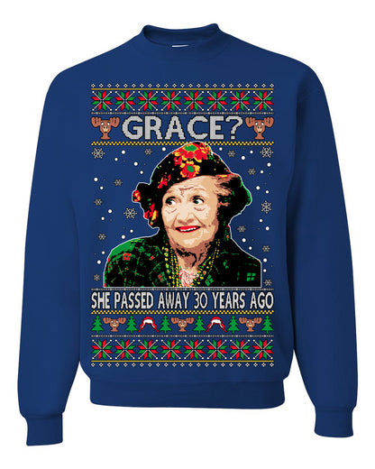 Grace She Passed Away 30 Years Ago, Funny Aunt Bethany Classic Holiday 80s Xmas Movies Ugly Christmas Sweater Ugly Christmas Unisex Crewneck Sweatshirt