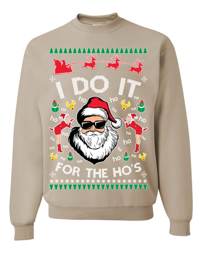 I Do It for the Hos Funny Santa Claus, Xmas Winter Holiday Classic Elves Presents Ugly Christmas Sweater Ugly Christmas Unisex Crewneck Sweatshirt