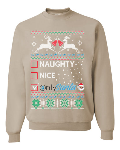 Naughty Nice OnlySanta, Funny Reindeer Santa Claus Viral Website App Meme, Ugly Christmas Sweater Ugly Christmas Unisex Crewneck Sweatshirt