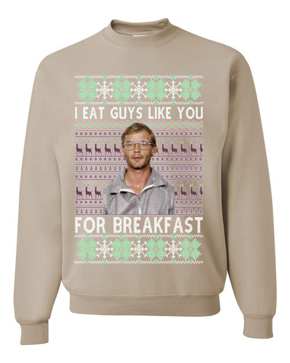 I Eat Guys Like You For Breakfast, Funny Viral Dahmer Horror Movie TV Show, Serial Killer Ugly Christmas Sweater Ugly Christmas Unisex Crewneck Sweatshirt