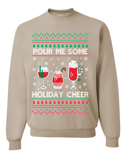 Pour Me Some Holiday Cheer, Funny Cocktail Wine Beer Alcohol Candy Cane Mixed Drinks Bar Crawl, Ugly Christmas Sweater Ugly Christmas Unisex Crewneck Sweatshirt