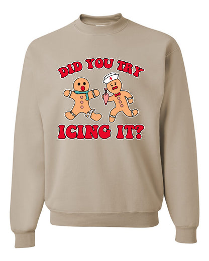Did You Try Icing It? Funny Cute Gingerbread Doctor, Desert Cookies Ginger Bread Ugly Christmas Unisex Crewneck Sweatshirt
