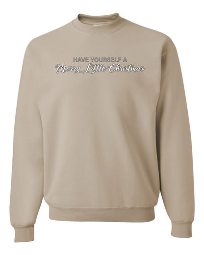 Have Yourself a Merry Little Christmas | Classic Script Winter Holiday Party, Holidays Ugly Christmas Unisex Crewneck Sweatshirt