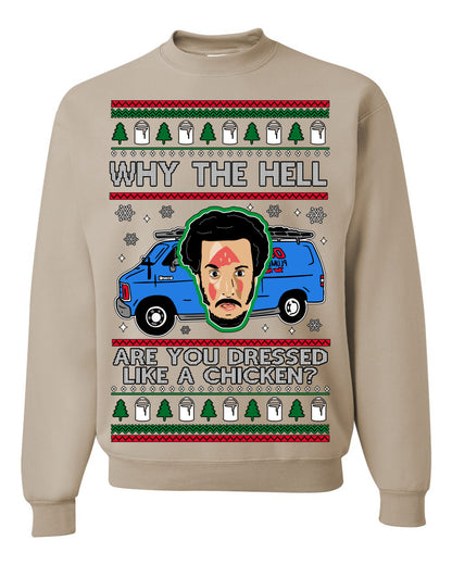 Why the Hell are You Dressed Like a Chicken? Classic Funny 90s Marv Kevin Plumbing Van Bandits Iron,  Ugly Christmas Unisex Crewneck Sweatshirt