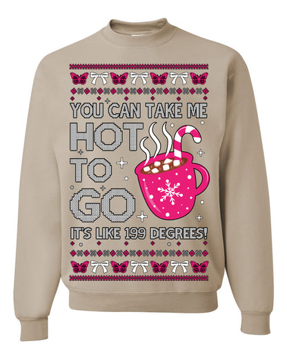 You Can Take Me Hot to Go, Hot Cocoa Viral Midwest Princess Dance Song Pop Music Merchandise Concert Tour Merch, Winter Xmas Ugly Christmas Sweater Ugly Christmas Unisex Crewneck Sweatshirt