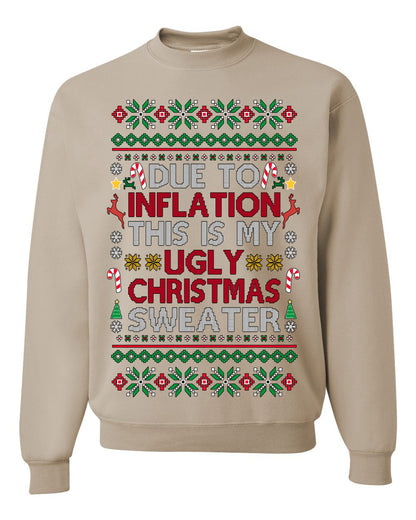Due to Inflation This is My Ugly Christmas Sweater. Funny 2024 Economy Recession Joke | Ugly Christmas Sweater Crewneck Sweatshirt Ugly Christmas Unisex Crewneck Sweatshirt