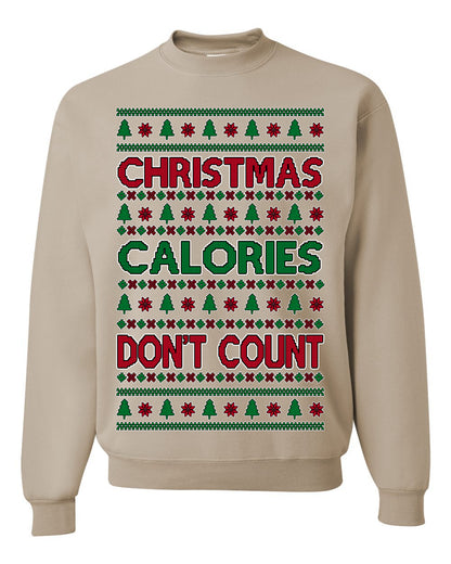 Christmas Calories Don't Count | Funny Food Milk Cookies Dessert, Family Holidays Vacation Novelty Ugly Christmas Sweater Ugly Christmas Unisex Crewneck Sweatshirt