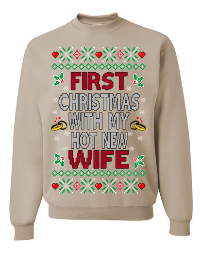 First Christmas With My Hot New Wife, Classic Just Married Winter Holiday Newlywed Fiancee Marriage Wedding,  Ugly Christmas Sweater Ugly Christmas Unisex Crewneck Sweatshirt
