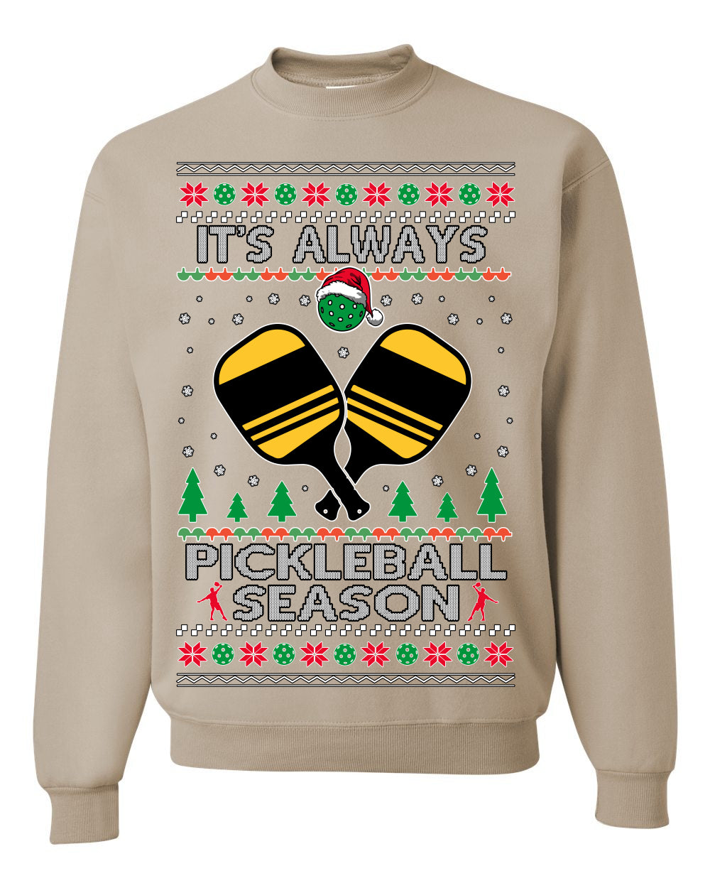 It's Always Pickleball Season, Funny Pickle Ball Enthusiast Paddles Ball Trendy Popular Milennial Sports Fan, Ugly Christmas Sweater Ugly Christmas Unisex Crewneck Sweatshirt