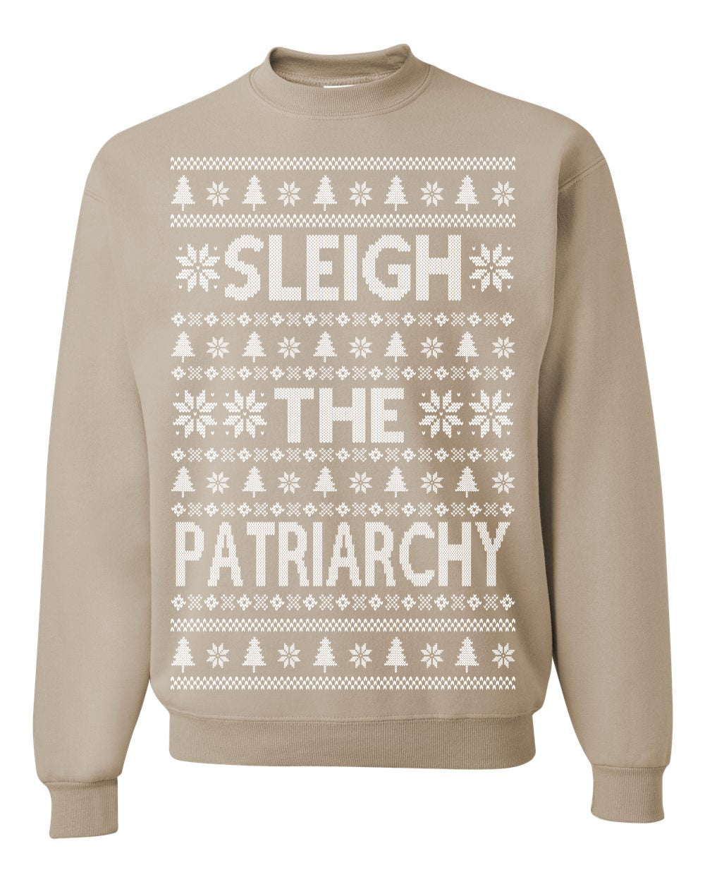 Sleigh the Patriarchy Funny Feminist Middle Class Meme Ugly Christmas Sweater Ugly Christmas Unisex Crewneck Sweatshirt