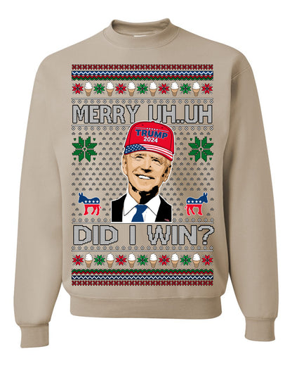 Merry Uh Did I Win? Funny Confused Joe Biden, Liberal Democrats Election 2024 Ugly Christmas Sweater Ugly Christmas Unisex Crewneck Sweatshirt