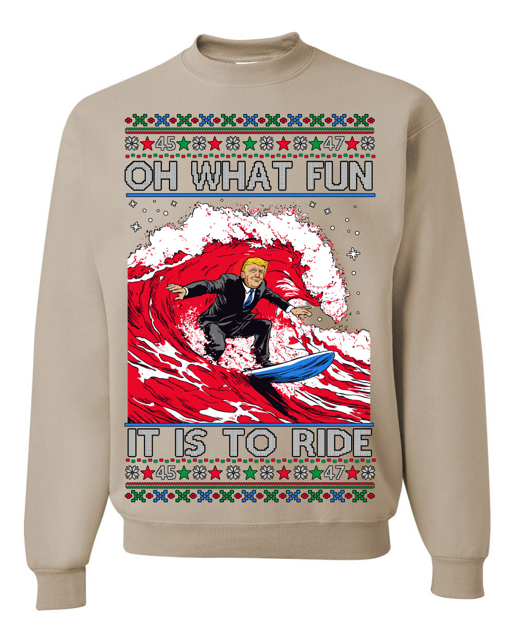 Oh What Fun It Is to Ride, Donald Trump MAGA Election Red Wave Landslide, Gift for Republicans Conservatives Ugly Christmas Sweater Ugly Christmas Unisex Crewneck Sweatshirt
