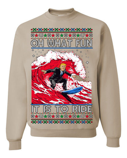 Oh What Fun It Is to Ride, Donald Trump MAGA Election Red Wave Landslide, Gift for Republicans Conservatives Ugly Christmas Sweater Ugly Christmas Unisex Crewneck Sweatshirt