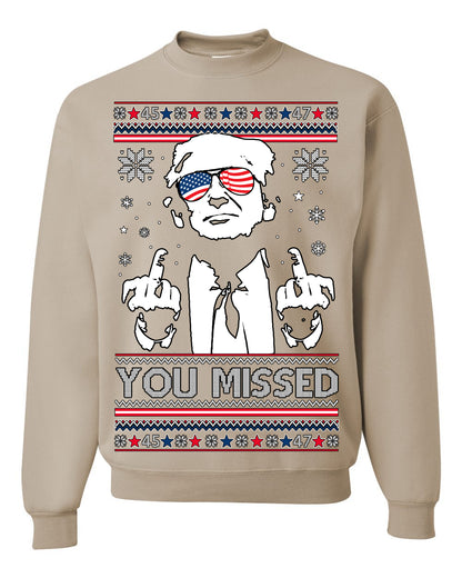 You Missed Funny 45 47 President Trump Shot USA Glasses, 47th USA President of the United States, Gift for Republicans Conservatives Ugly Christmas Sweater Ugly Christmas Unisex Crewneck Sweatshirt