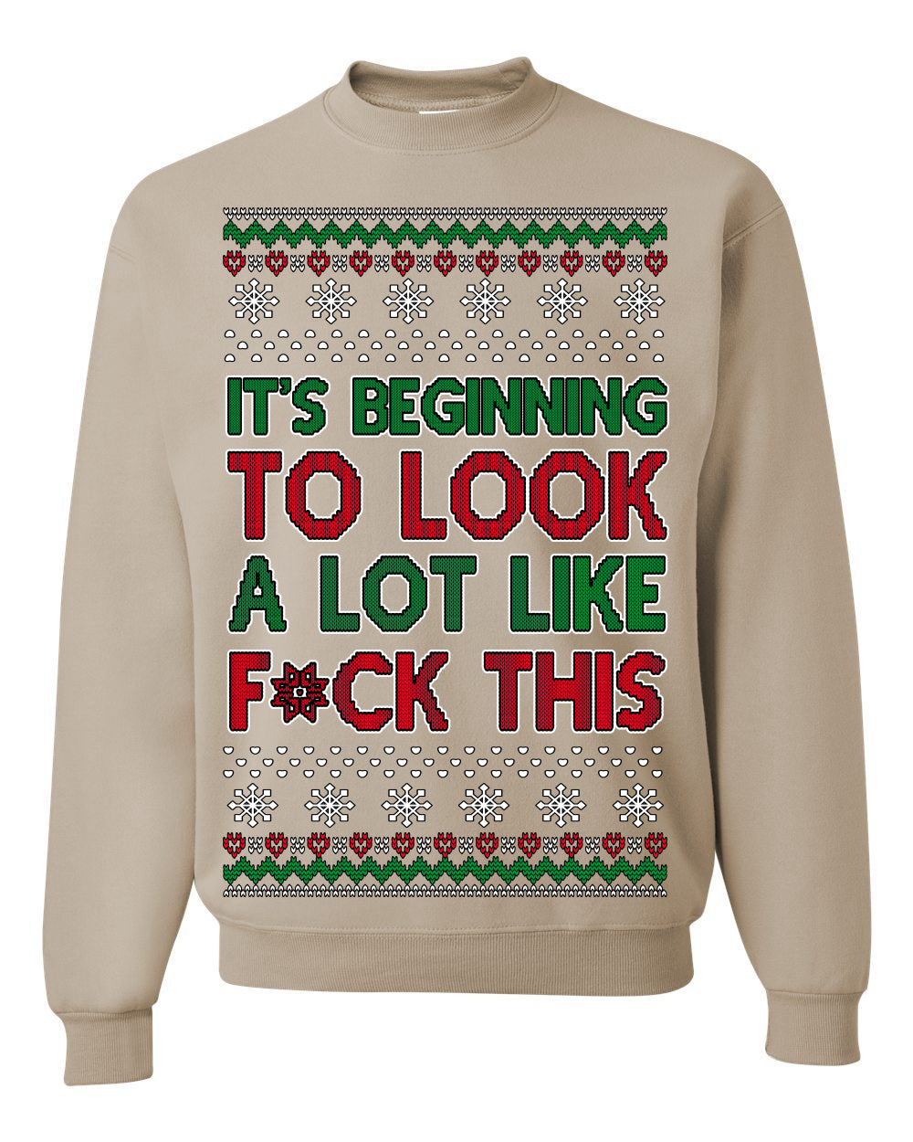 It's Beginning to Look a Lot Like F This Clean Funny Swear Curse Word Ugly Christmas Sweater Ugly Christmas Unisex Crewneck Sweatshirt