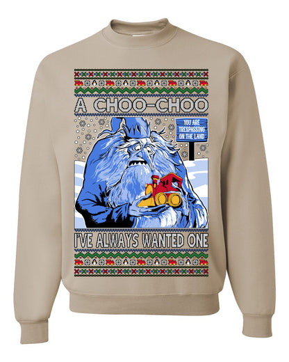 A Choo Choo I've Always Wanted One, Classic Xmas TV Movies Quote, Winter Warlock Santa Claus is Comin to Town Movie, Ugly Christmas Sweater Ugly Christmas Unisex Crewneck Sweatshirt