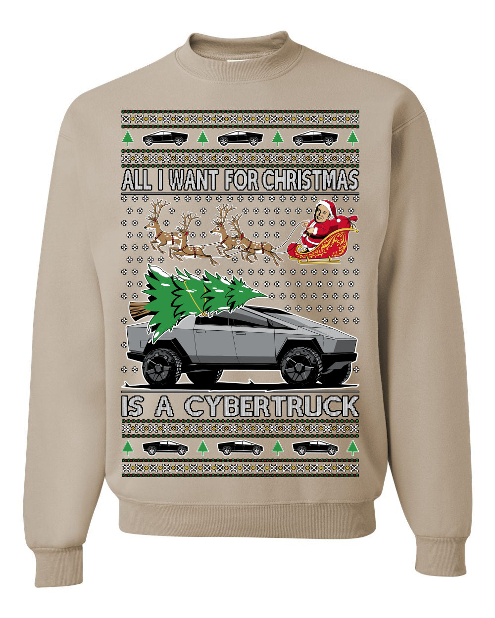 All I Want for Christmas is a Cybertruck, Funny Tech Cyber Truck Elon Musk Santa Claus Reindeer, Meme Ugly Christmas Sweater Ugly Christmas Unisex Crewneck Sweatshirt