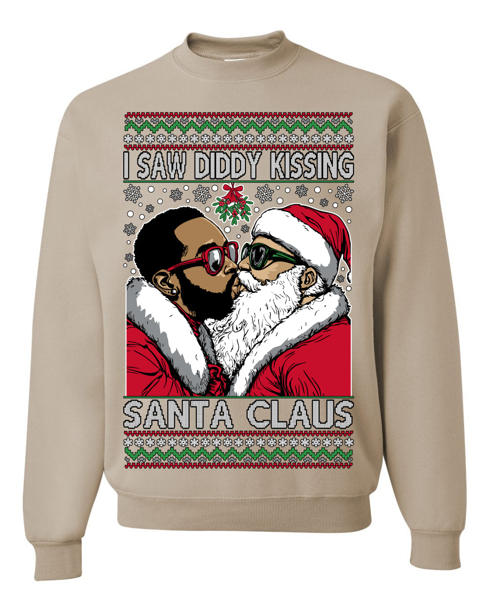I Saw Diddy Kissing Santa Claus, Funny Party Viral Music Baby Oil Diddler Meme, Ugly Christmas Sweater Ugly Christmas Unisex Crewneck Sweatshirt