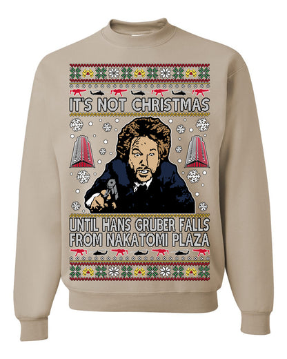 It's Not Christmas Until Hans Gruber Falls From Nakatomi Plaza Color, Classic Xmas Movie McClane, Ugly Christmas Sweater Ugly Christmas Unisex Crewneck Sweatshirt