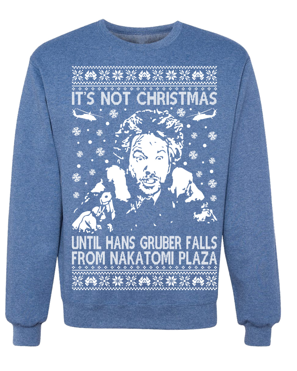 It's Not Christmas Until Hans Gruber Falls From Nakatomi Plaza White, Classic Xmas Movie McClane, Ugly Christmas Sweater Ugly Christmas Unisex Crewneck Sweatshirt