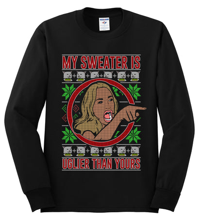 My Sweater Is Uglier Than Yours Funny Women Yelling At Cat Meme, Christmas Gifts, Funny Xmas Gift Idea, Ugly Christmas Sweater Mens Long Sleeve Shirt