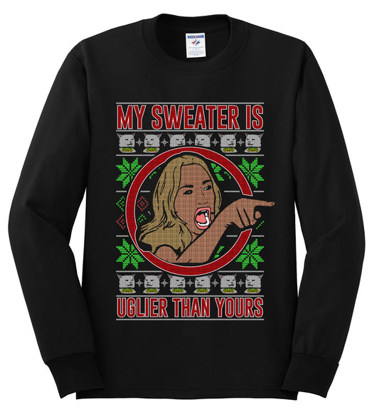 My Sweater Is Uglier Than Yours Funny Women Yelling At Cat Meme, Christmas Gifts, Funny Xmas Gift Idea, Ugly Christmas Sweater Mens Long Sleeve Shirt