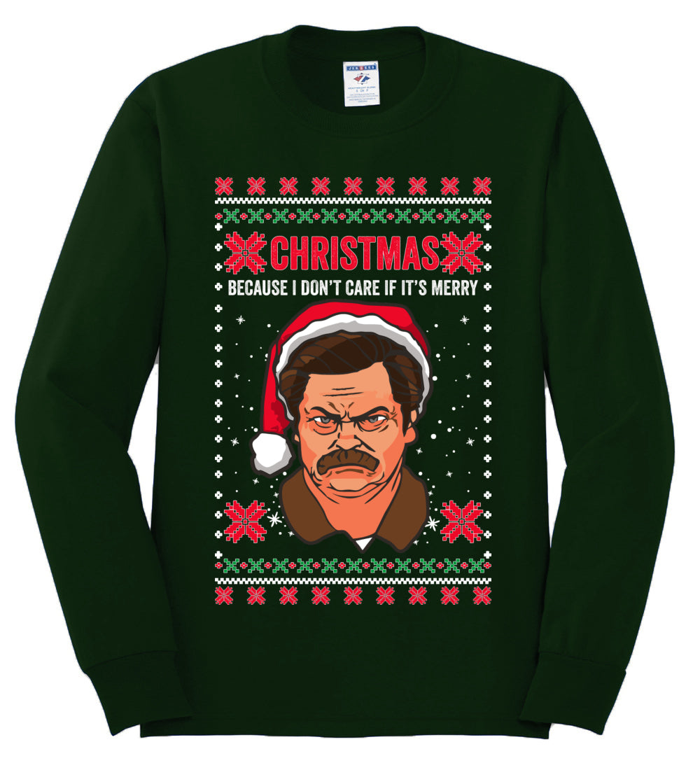 Christmas Ron - I Don't Care If Its Merry, Christmas Gifts, Funny Xmas Gift Idea, Ugly Christmas Sweater Mens Long Sleeve Shirt