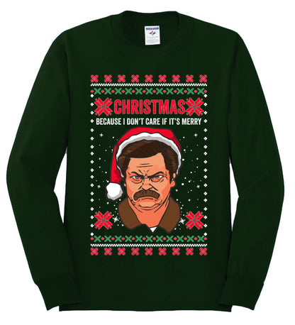 Christmas Ron - I Don't Care If Its Merry, Christmas Gifts, Funny Xmas Gift Idea, Ugly Christmas Sweater Mens Long Sleeve Shirt