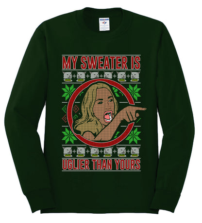 My Sweater Is Uglier Than Yours Funny Women Yelling At Cat Meme, Christmas Gifts, Funny Xmas Gift Idea, Ugly Christmas Sweater Mens Long Sleeve Shirt