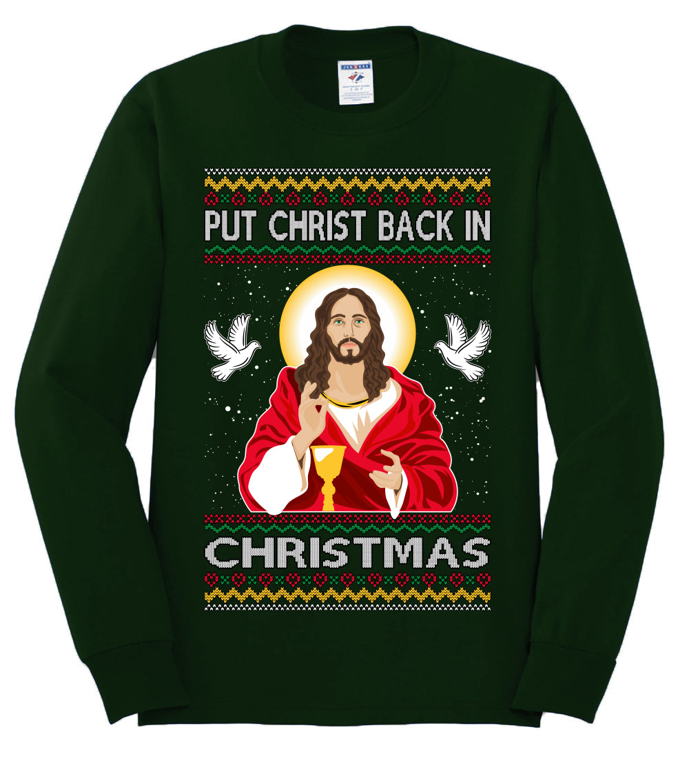 Put Christ Back In Christmas , Merry Christmas Tee, Ugly Christmas,  Sweater Mens Long Sleeve Shirt