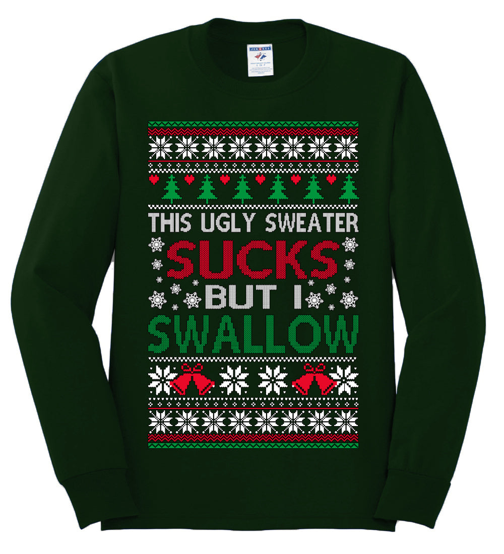 This Ugly Sweater SUCKS But I SWALLOW , Merry Christmas Tee, Ugly Christmas,  Sweater Mens Long Sleeve Shirt
