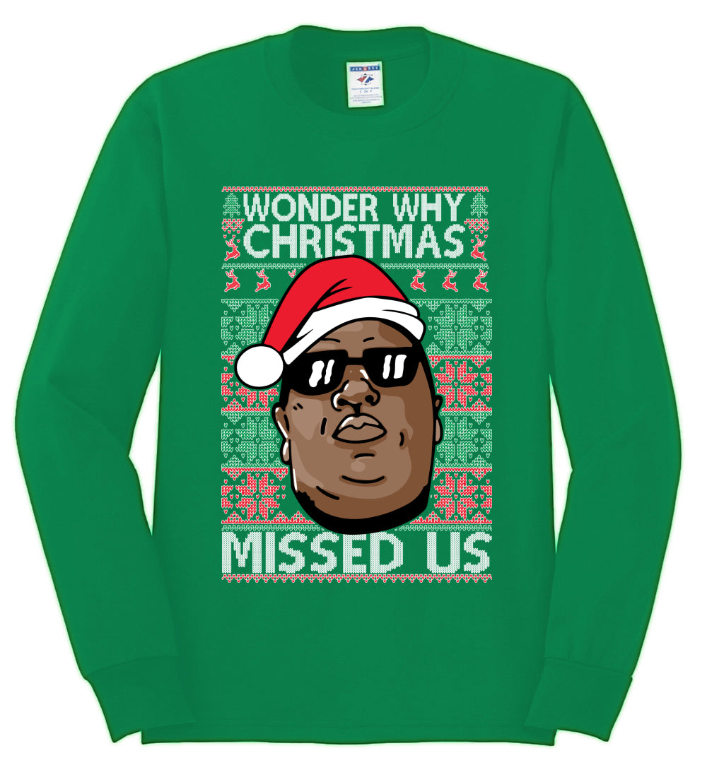 Funny Biggie Wonder Why Christmas Missed Us, Christmas Gifts, Funny Xmas Gift Idea, Ugly Christmas Sweater Mens Long Sleeve Shirt