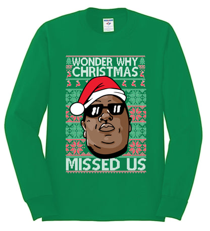 Funny Biggie Wonder Why Christmas Missed Us, Christmas Gifts, Funny Xmas Gift Idea, Ugly Christmas Sweater Mens Long Sleeve Shirt
