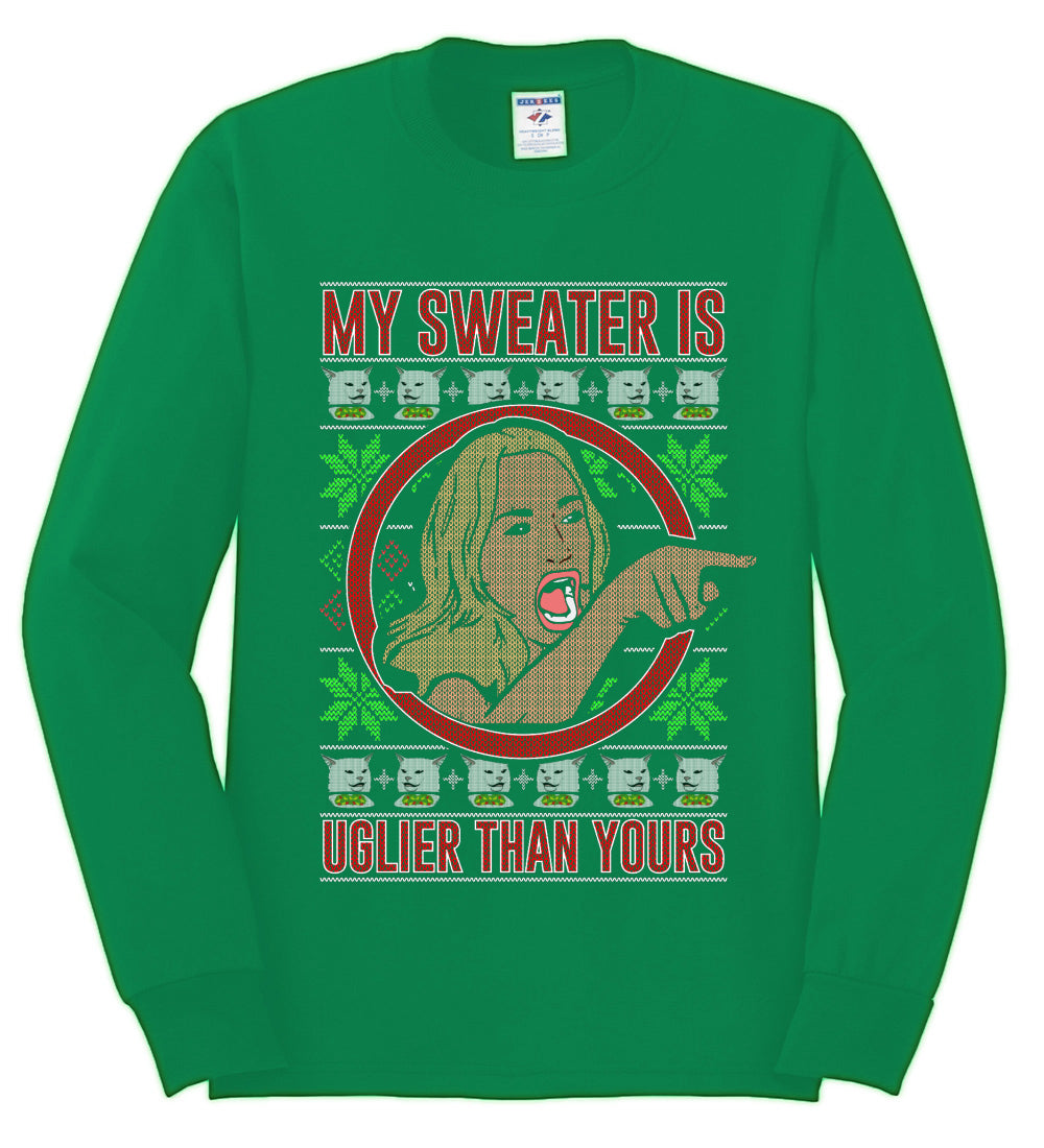 My Sweater Is Uglier Than Yours Funny Women Yelling At Cat Meme, Christmas Gifts, Funny Xmas Gift Idea, Ugly Christmas Sweater Mens Long Sleeve Shirt