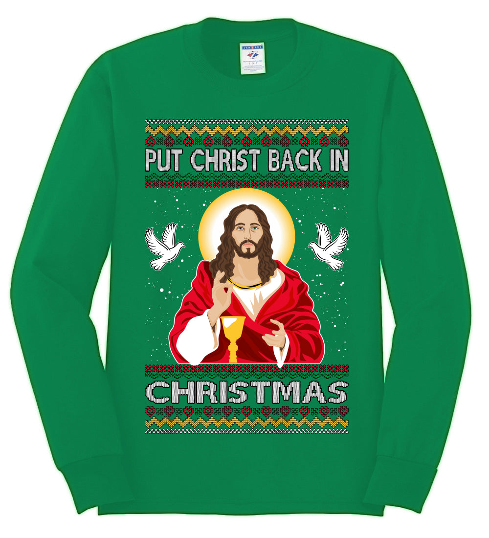 Put Christ Back In Christmas , Merry Christmas Tee, Ugly Christmas,  Sweater Mens Long Sleeve Shirt