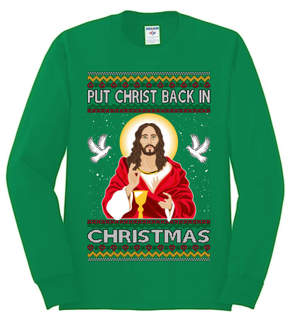 Put Christ Back In Christmas , Merry Christmas Tee, Ugly Christmas,  Sweater Mens Long Sleeve Shirt