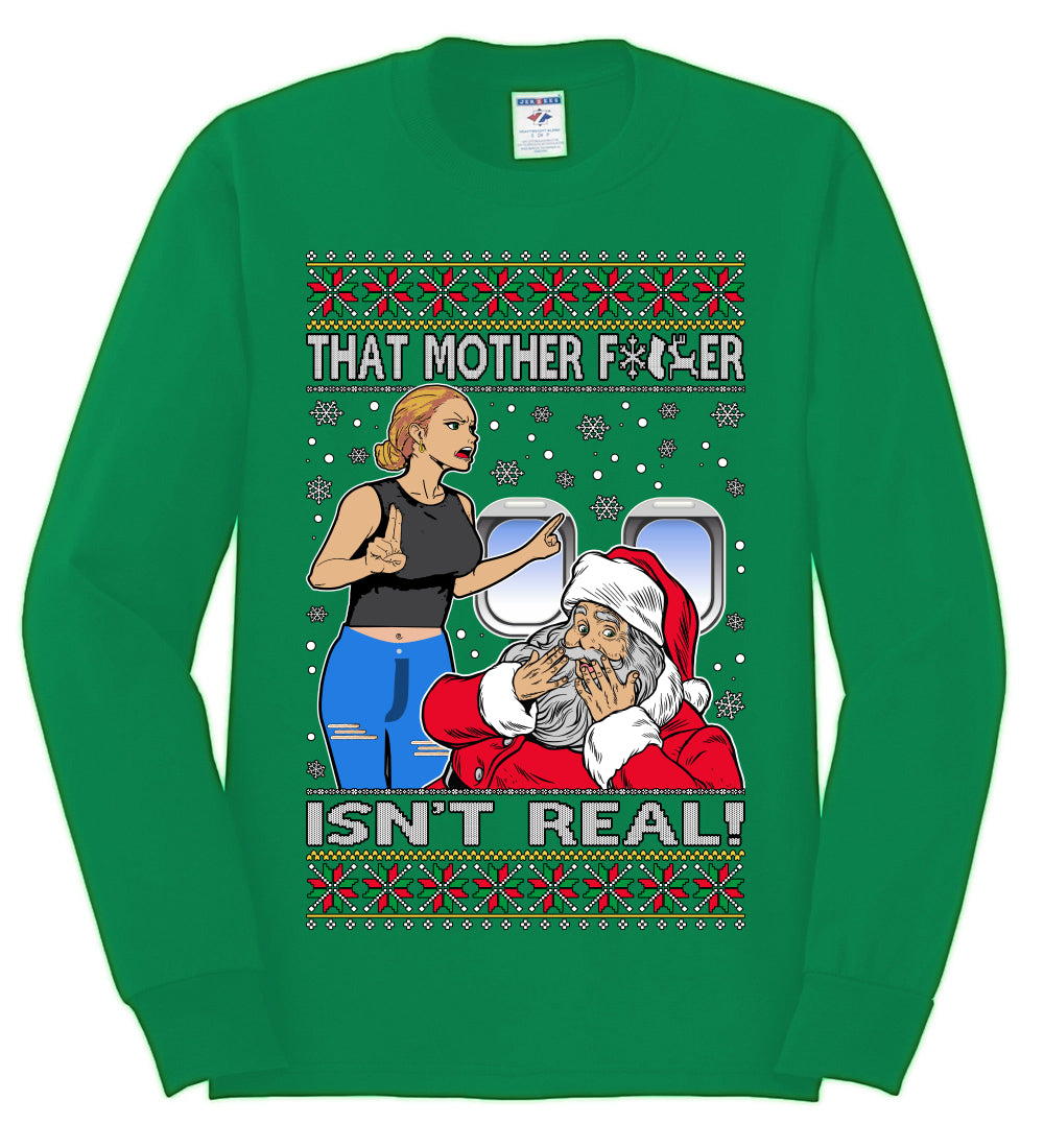 That Santa Mother F Isn't Real CLEAN , Merry Christmas Tee, Ugly Christmas,  Sweater Mens Long Sleeve Shirt