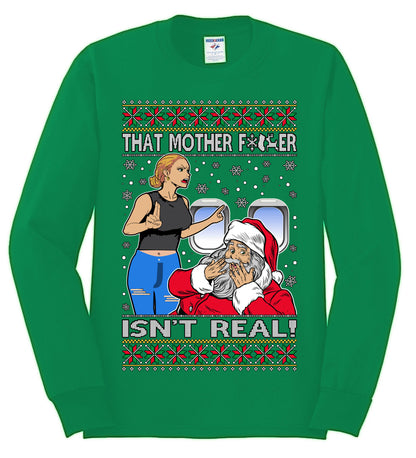 That Santa Mother F Isn't Real CLEAN , Merry Christmas Tee, Ugly Christmas,  Sweater Mens Long Sleeve Shirt