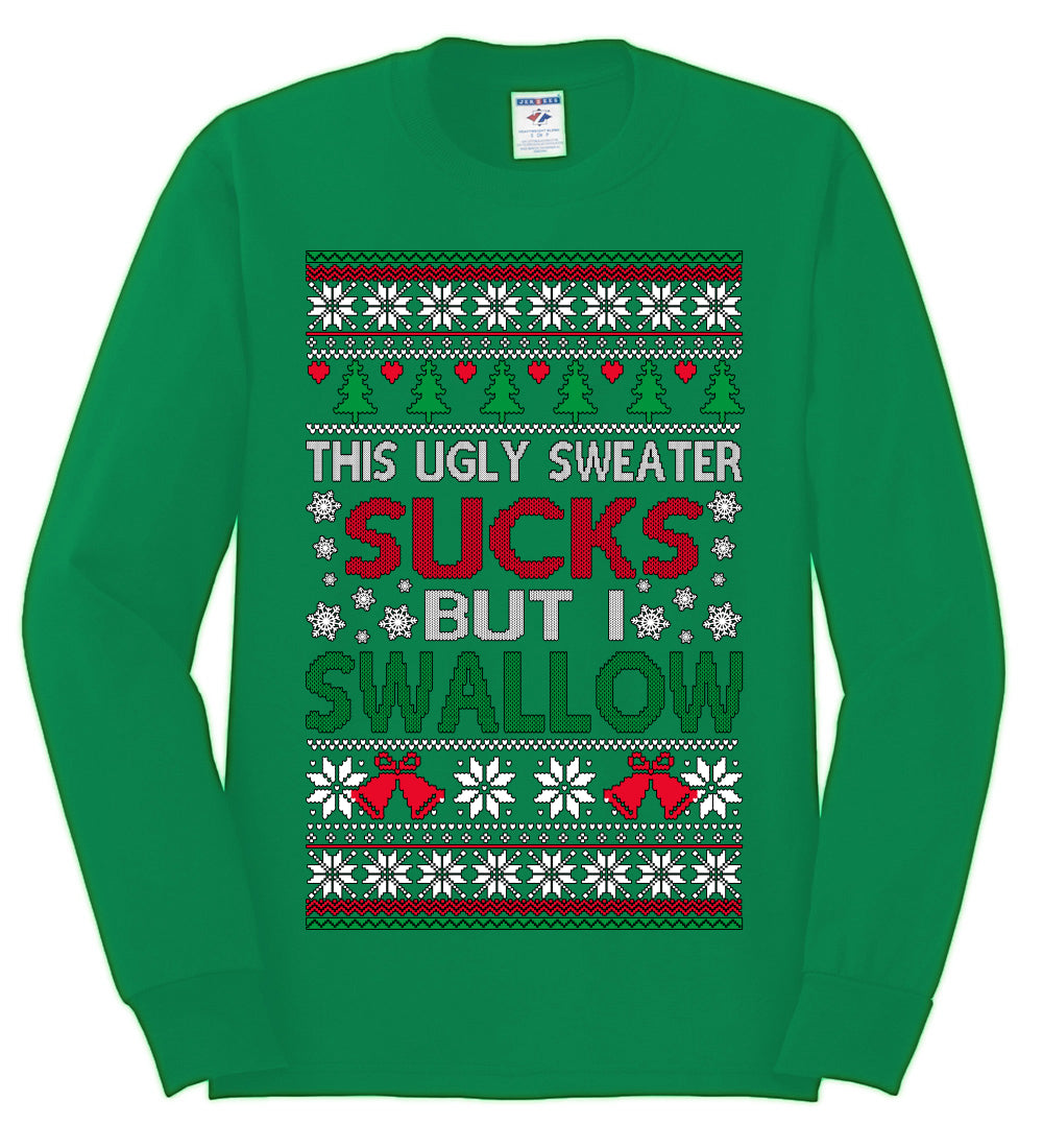 This Ugly Sweater SUCKS But I SWALLOW , Merry Christmas Tee, Ugly Christmas,  Sweater Mens Long Sleeve Shirt