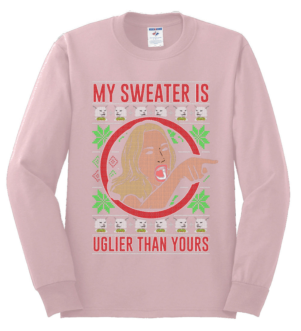 My Sweater Is Uglier Than Yours Funny Women Yelling At Cat Meme, Christmas Gifts, Funny Xmas Gift Idea, Ugly Christmas Sweater Mens Long Sleeve Shirt