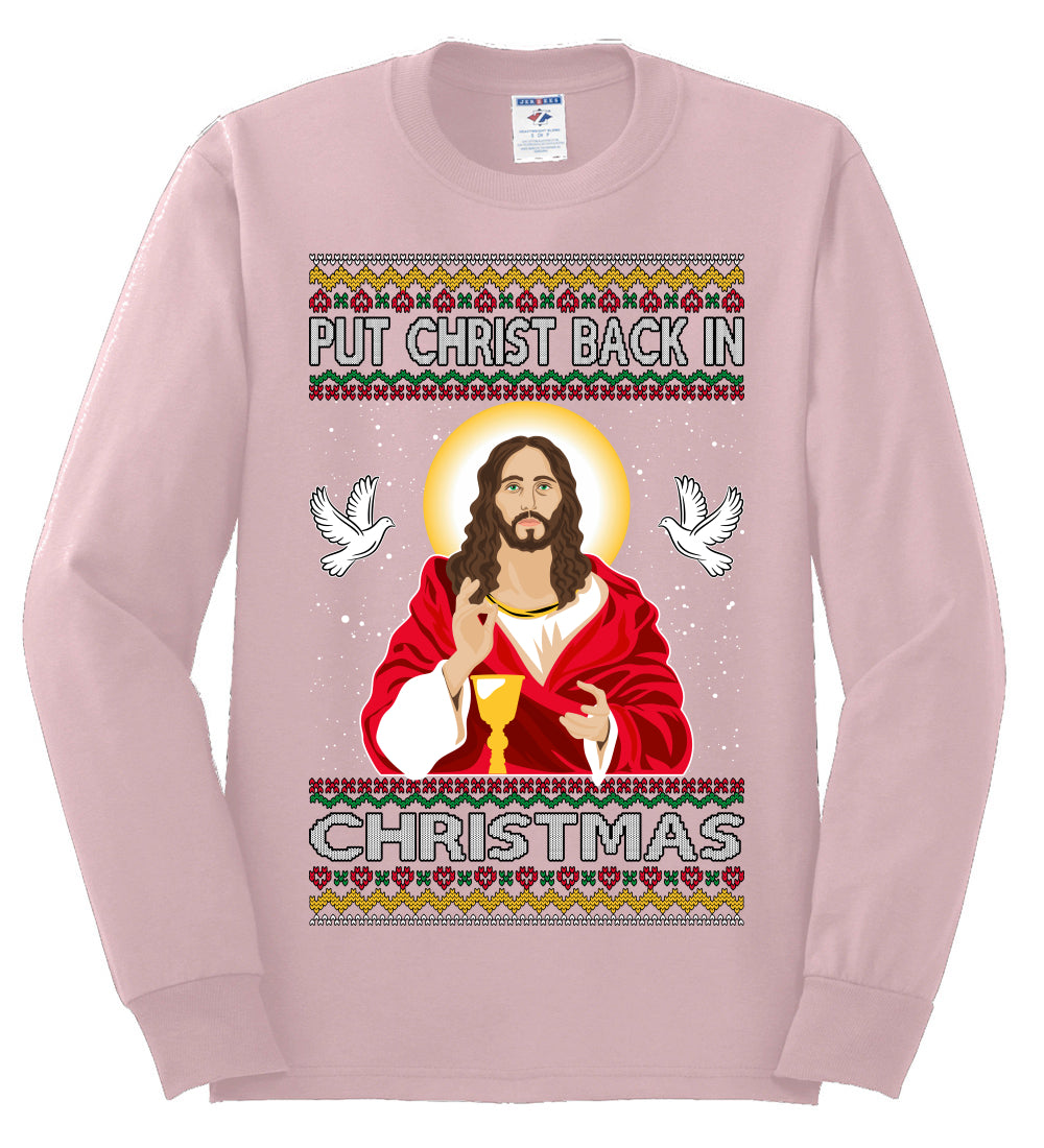 Put Christ Back In Christmas , Merry Christmas Tee, Ugly Christmas,  Sweater Mens Long Sleeve Shirt