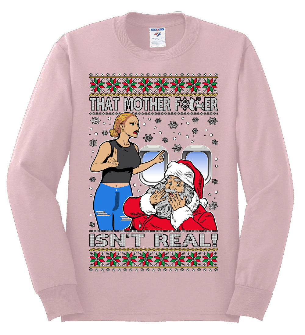 That Santa Mother F Isn't Real CLEAN , Merry Christmas Tee, Ugly Christmas,  Sweater Mens Long Sleeve Shirt