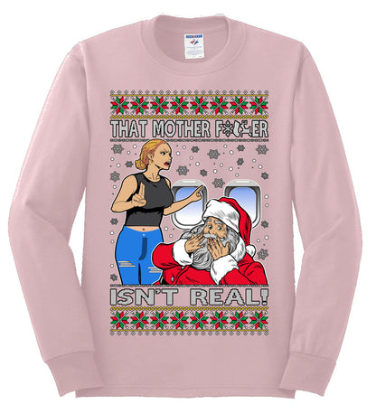 That Santa Mother F Isn't Real CLEAN , Merry Christmas Tee, Ugly Christmas,  Sweater Mens Long Sleeve Shirt
