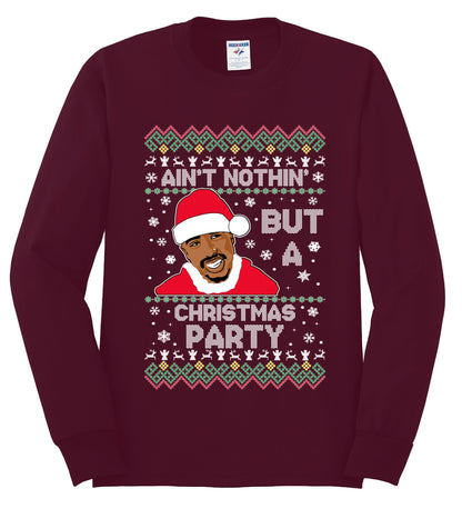 Tupac Aint Nothin But a Christmas Party, Christmas Gifts, Funny Xmas Gift Idea, Ugly Christmas Sweater Mens Long Sleeve Shirt